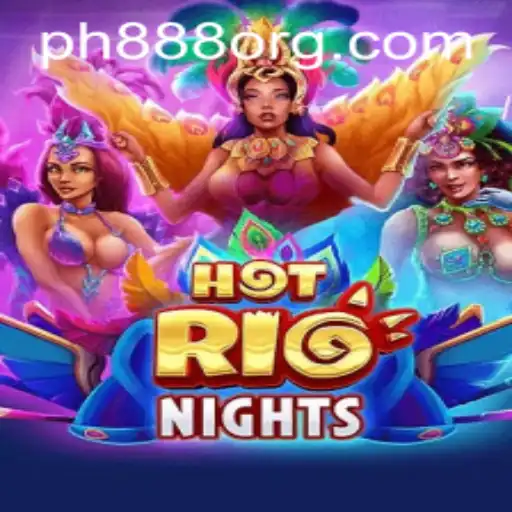 Hot Rio Nights Game: Unleash the Excitement with PH888